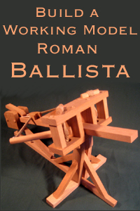 Build a Working Model Roman Ballista Click Here for a larger image.